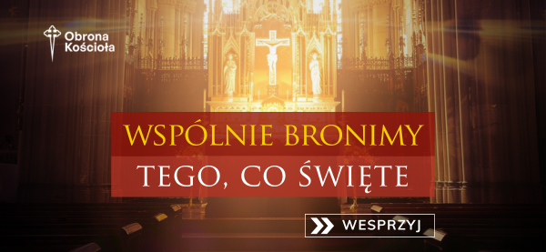 Wspólnie bronimy tego, co święte - wesprzyj